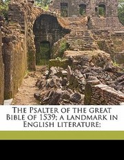 Cover of: The Psalter of the Great Bible of 1539 A Landmark in English Literature