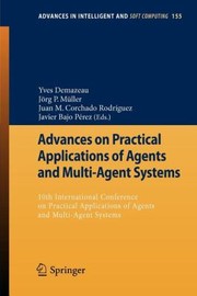 Cover of: Advances On Practical Applications Of Agents And Multiagent Systems 10th International Conference On Practical Applications Of Agents And Multiagent Systems