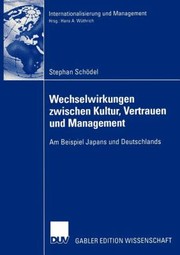 Cover of: Wechselwirkungen Zwischen Kultur Vertrauen Und Management Am Beispiel Japans Und Deutschlands by 