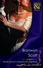 Secret Life of a Scandalous Debutante by Bronwyn Scott