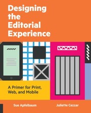 Cover of: Designing The Editorial Experience A Primer For Print Web And Mobile