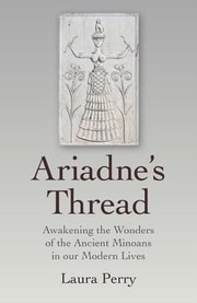Cover of: Ariadnes Thread Awakening The Wonders Of The Ancient Minoans In Our Modern Lives