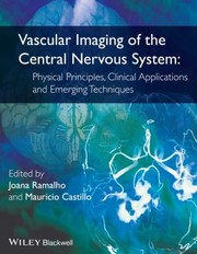 Cover of: Vascular Imaging Of The Central Nervous System Physical Principles Clinical Applications And Emerging Techniques by 