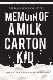 Cover of: Memoir Of A Milk Carton Kid The Tanya Nicole Kach Story by 