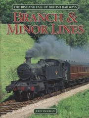 Cover of: The Rise And Fall Of British Railways Branch Minor Lines