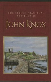 Cover of: The Select Practical Writings Of John Knox