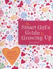 Cover of: The Smart Girls Guide To Growing Up