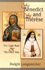 Cover of: St Benedict And St Thrse The Little Rule The Little Way