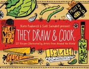 Cover of: They Draw Cook 107 Recipes Illustrated By Artists From Around The World