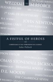 Cover of: A Fistful Of Heroes Christians At The Forefront Of Change