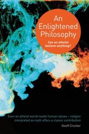 Cover of: An Enlightened Philosophy Can An Atheist Believe Anything