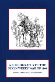Cover of: A Bibliography Of The Seven Weeks War Of 1866