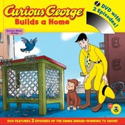 Cover of: Curious George Builds A Home by 