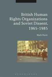 Cover of: British Human Rights Organisations And Soviet Dissent 19651985
