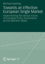 Cover of: Towards An Effective European Single Market Implementing The Various Forms Of European Policy Instruments Across Member States