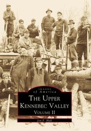 Cover of: The Upper Kennebec Valley Volume II
            
                Images of America Arcadia Publishing