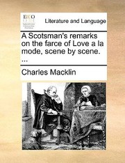 Cover of: A Scotsmans Remarks on the Farce of Love a la Mode Scene by Scene 