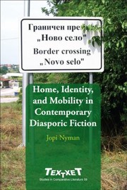 Home Identity And Mobility In Contemporary Diasporic Fiction by Jopi Nyman