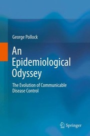 Cover of: An Epidemiological Odyssey The Evolution Of Communicable Disease Control