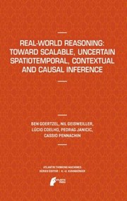 Cover of: Realworld Reasoning Toward Scalable Uncertain Spatiotemporal Contextual And Causal Inference by 