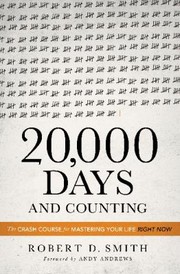 Cover of: 20000 Days And Counting The Crash Course For Mastering Your Life Right Now