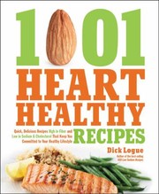 Cover of: 1001 Heart Healthy Recipes Quick Delicious Recipes High In Fiber And Low In Sodium And Cholesterol That Keep You Committed To Your Healthy Lifestyle