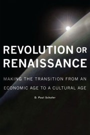 Cover of: Revolution Or Renaissance Making The Transition From An Economic Age To A Cultural Age