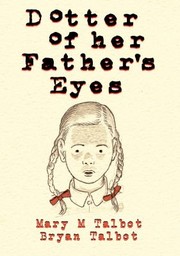 Dotter Of Her Fathers Eyes by Mary M. Talbot, Bryan Talbot