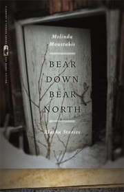 Cover of: Bear Down Bear North Alaska Stories by 