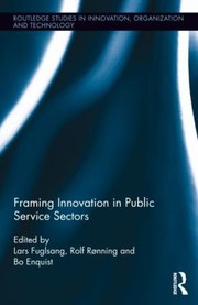 Framing Innovation In Public Service Sectors by Lars Fuglsang