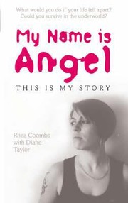 Cover of: My Name Is Angel One Womans Story Of Running A Crack House In Britain