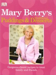 Cover of: Mary Berrys Traditional Puddings Desserts Gorgeous Classic Recipes To Treat Family And Friends by 