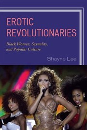 Cover of: Erotic Revolutionaries Black Women Sexuality And Popular Culture