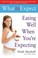 Cover of: What To Expect Eating Well When Youre Expecting