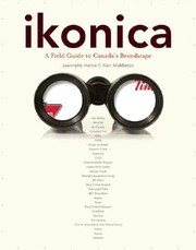 Ikonica A Field Guide To Canadas Brandscape by Alan Middleton