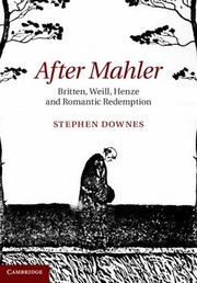 Cover of: After Mahler Britten Weill Henze And Romantic Redemption