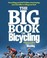 Cover of: The Big Book Of Bicycling Everything You Need To Know From Buying Your First Bike To Riding Your Best