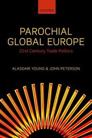 Cover of: Parochial Global Europe 21st Century Trade Politics by 