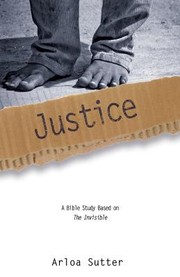Cover of: Justice A Bible Study Based On The Invisible