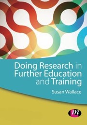 Cover of: Doing Research In Further Education And Training by Susan Wallace