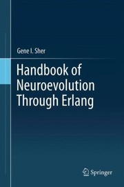 Handbook Of Neuroevolution Through Erlang by Gene I. Sher