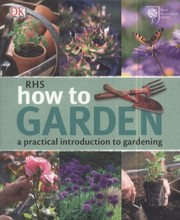 Cover of: Rhs How To Garden A Practical Introduction To Gardening