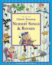 Cover of: A Classic Treasury Of Nursery Songs Rhymes