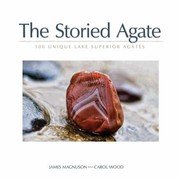 Cover of: The Storied Agate 100 Unique Lake Superior Agates