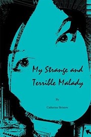 Cover of: My Strange And Terrible Malady