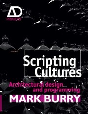 Cover of: Scripting Cultures Architectural Design And Programming