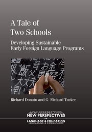 Cover of: A Tale Of Two Schools Developing Sustainable Early Foreign Language Programs