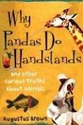 Cover of: Why Pandas Do Handstands by Augustus Brown