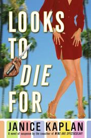 Cover of: Looks to Die For by Janice Kaplan