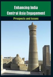 Cover of: Enhancing Indiacentral Asia Engagement Prospects And Issues by 